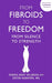 From Fibroids to Freedom
