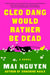 Cleo Dang Would Rather Be Dead