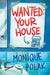 Wanted: Your House