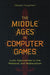 The Middle Ages in Computer Games