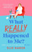 What Really Happened to Me