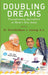 Doubling Dreams