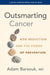 Outsmarting Cancer