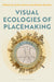Visual Ecologies of Placemaking