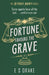 Fortune Favours the Grave