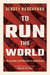 To Run the World