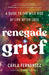 Renegade Grief