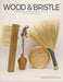 Wood and Bristle