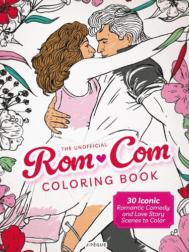 The Unofficial Rom-Com Coloring Book