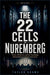 Inside the 22 Cells in Nuremberg