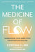 The Medicine of Flow