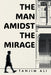 The Man Amidst the Mirage