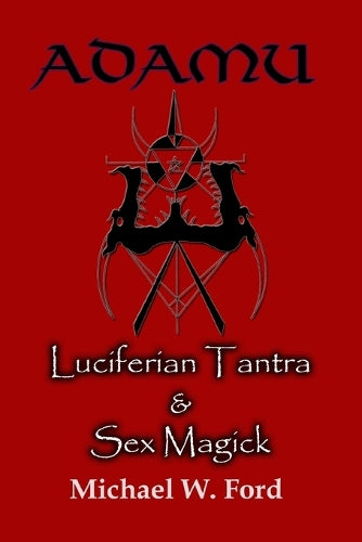 ADAMU - Luciferian Tantra and Sex Magick