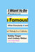 I Want to Be Famous