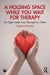 A Holding Space While You Wait for Therapy