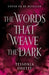 The Words That Weave the Dark