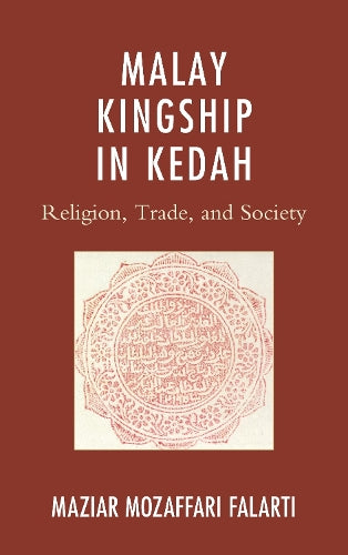 Malay Kingship In Kedah
