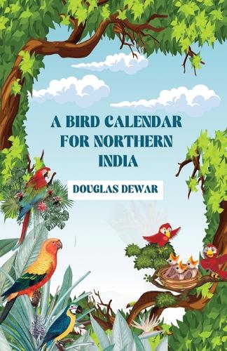 A Bird Calendar for Northern India