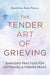 The Tender Art of Grieving