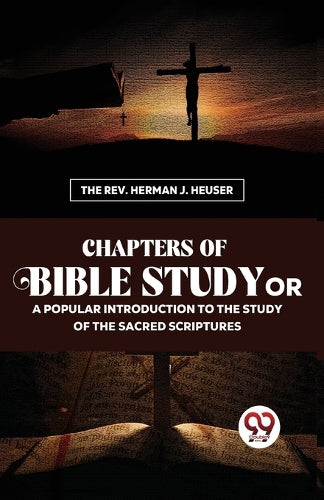 Chapters of Bible Study or a Popular Introduction to the Study of the Sacred Scriptures