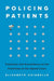 Policing Patients