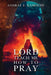 Lord, Teach Me How To Pray