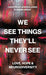 We See Things They’ll Never See