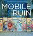 The Mobile Ruin