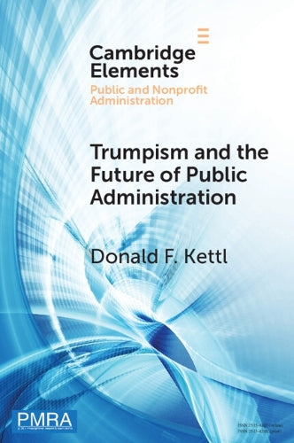 Trumpism and the Future of Public Administration