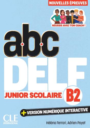 ABC DELF Junior Scolaire - Niveau B2 - 3eme edition