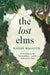 The Lost Elms: A Love Letter to Our Vanished Trees – and the Fight to Save Them