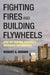 Fighting Fires and Building Flywheels