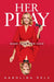 Her Play