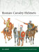 Roman Cavalry Helmets