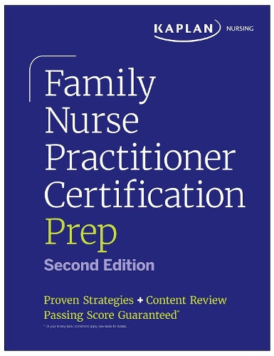 Family Nurse Practitioner Certification Prep with Case-Based Review and Diagnostic Practice for the AANP and ANCC Exams (Kaplan Test Prep)