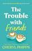 The Trouble with Friends
