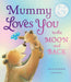 Mummy Loves You to the Moon and Back