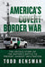America`S Covert Border War