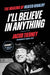 I'll Believe in Anything
