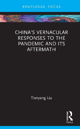 China’s Vernacular Responses to the Pandemic and Its Aftermath