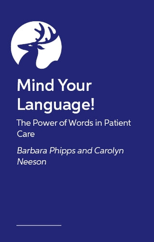 Mind Your Language: The Power of Words in Patient Care