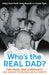 Who's the Real Dad?