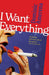 I Want Everything
