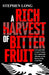 A Rich Harvest of Bitter Fruit