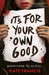 It's For Your Own Good