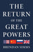 The Return of the Great Powers