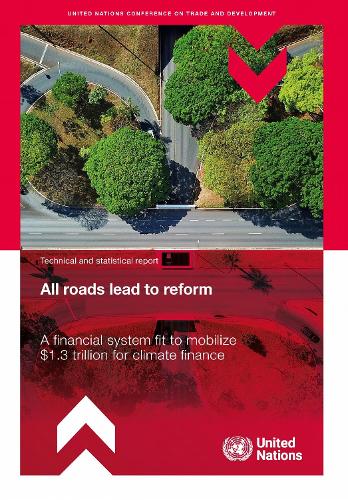 All Roads Lead to Reform: a Financial System Fit to Mobilize $1.3 Trillion for Climate Finance