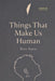 Things That Make Us Human