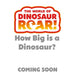 The World of Dinosaur Roar: How Big is a Dinosaur?