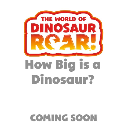 The World of Dinosaur Roar: How Big is a Dinosaur?